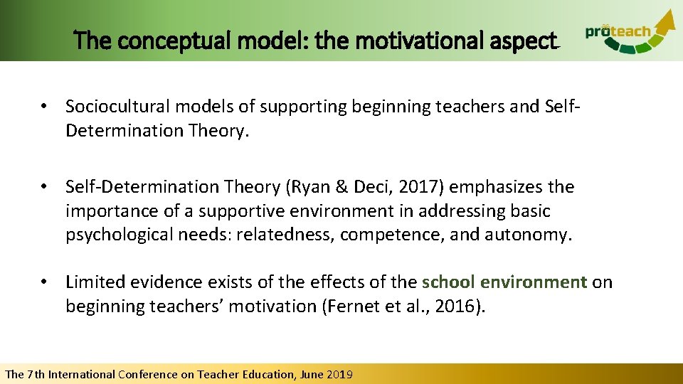 The conceptual model: the motivational aspect • Sociocultural models of supporting beginning teachers and