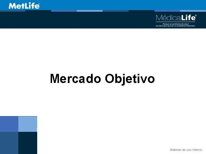 Mercado Objetivo Material de uso interno 