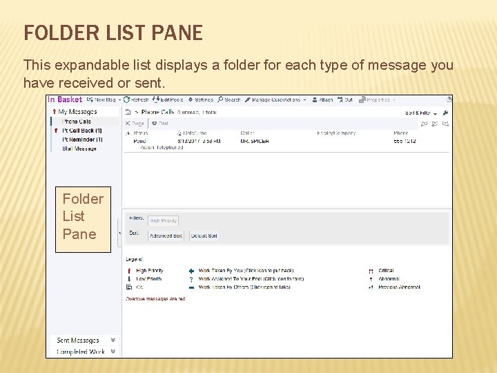 FOLDER LIST PANE This expandable list displays a folder for each type of message