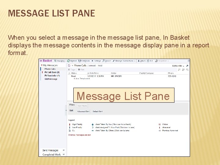 MESSAGE LIST PANE When you select a message in the message list pane, In