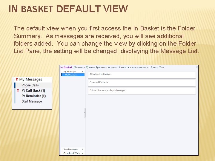 IN BASKET DEFAULT VIEW The default view when you first access the In Basket