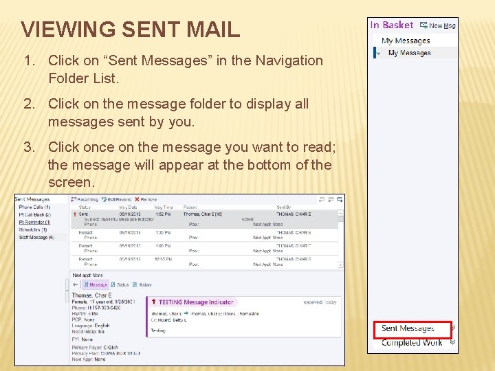 VIEWING SENT MAIL 1. Click on “Sent Messages” in the Navigation Folder List. 2.