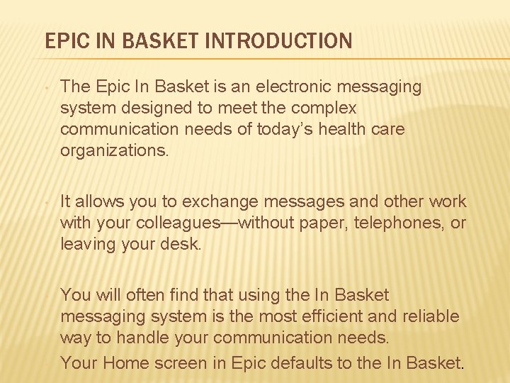 EPIC IN BASKET INTRODUCTION • The Epic In Basket is an electronic messaging system