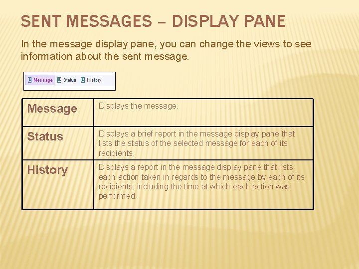 SENT MESSAGES – DISPLAY PANE In the message display pane, you can change the