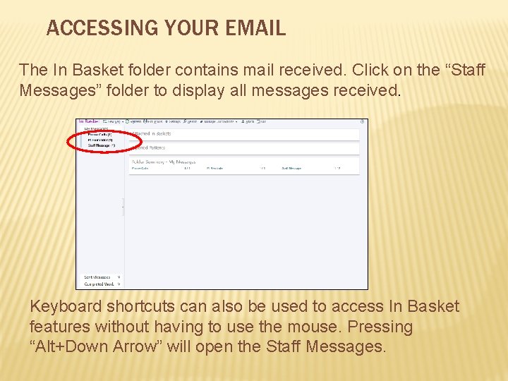 ACCESSING YOUR EMAIL The In Basket folder contains mail received. Click on the “Staff