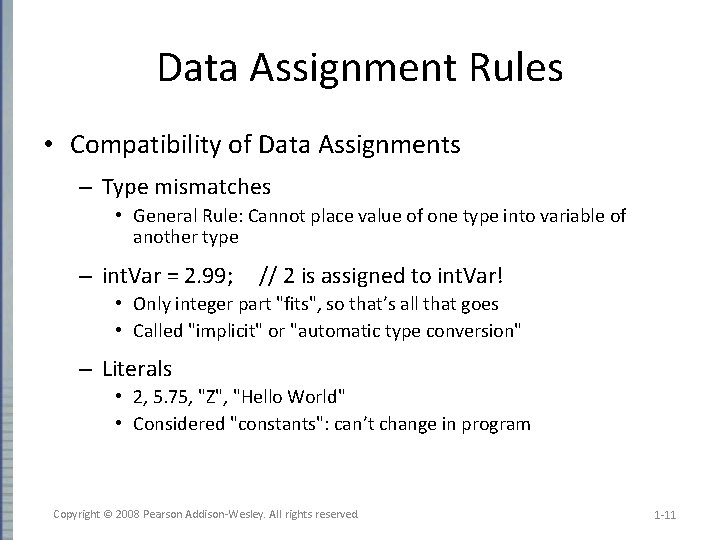 Data Assignment Rules • Compatibility of Data Assignments – Type mismatches • General Rule: