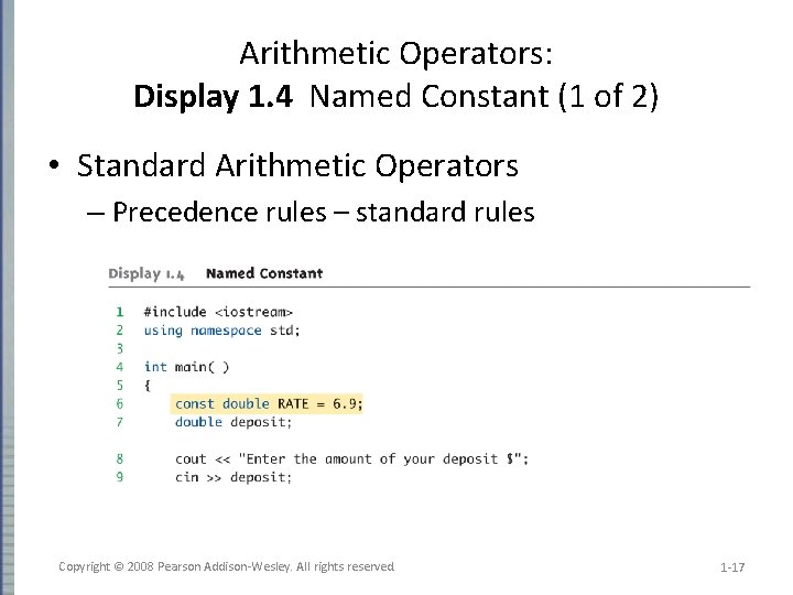 Arithmetic Operators: Display 1. 4 Named Constant (1 of 2) • Standard Arithmetic Operators