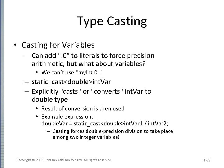 Type Casting • Casting for Variables – Can add ". 0" to literals to