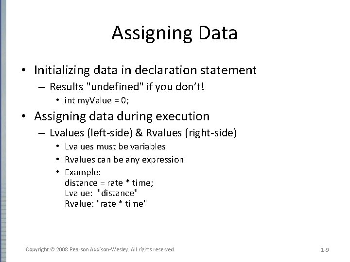 Assigning Data • Initializing data in declaration statement – Results "undefined" if you don’t!