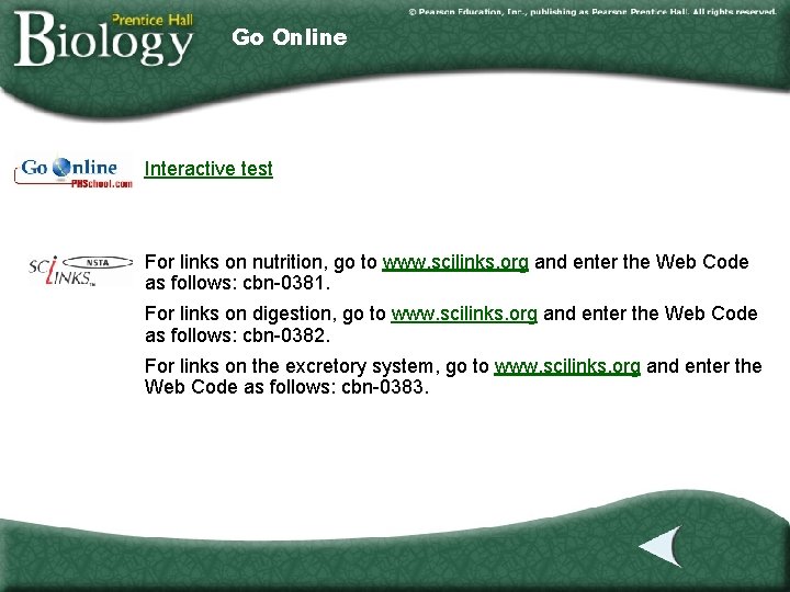 Go Online Interactive test For links on nutrition, go to www. scilinks. org and