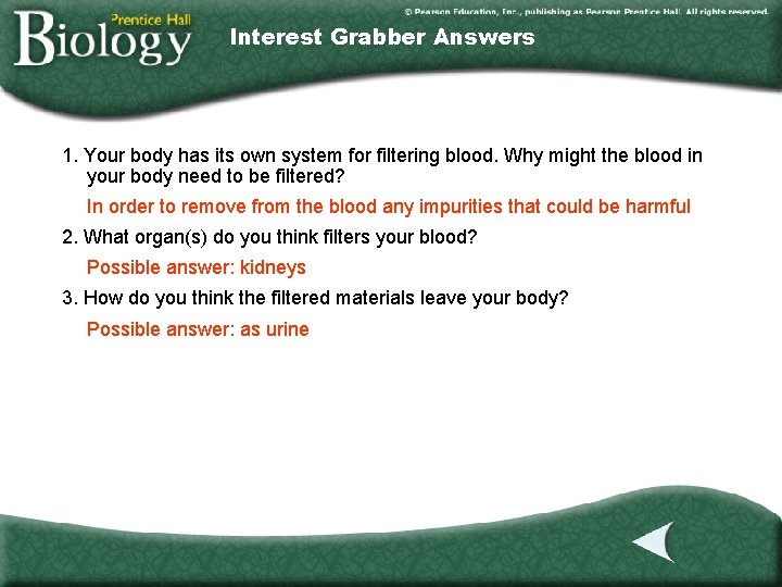 Interest Grabber Answers 1. Your body has its own system for filtering blood. Why