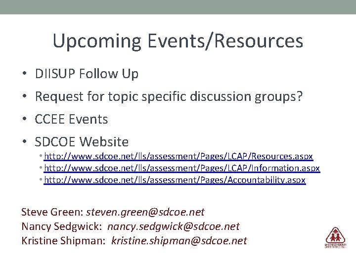 Upcoming Events/Resources • DIISUP Follow Up • Request for topic specific discussion groups? •