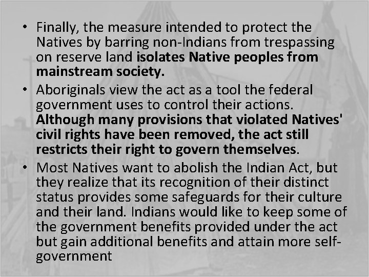  • Finally, the measure intended to protect the Natives by barring non-Indians from