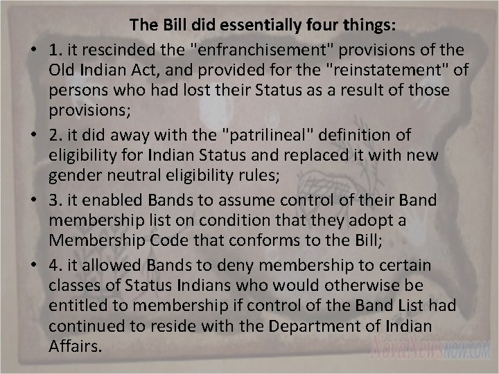  • • The Bill did essentially four things: 1. it rescinded the "enfranchisement"