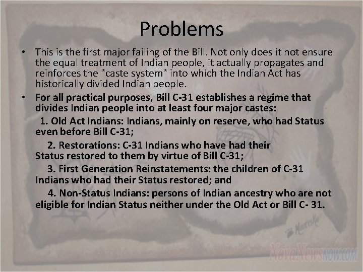 Problems • This is the first major failing of the Bill. Not only does