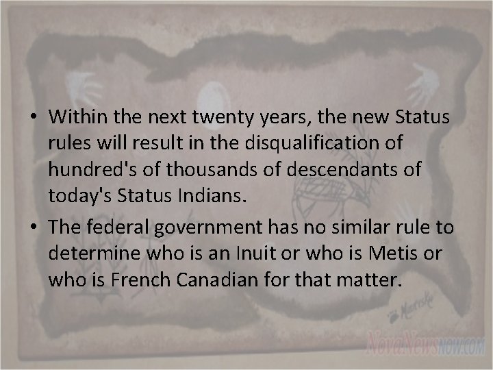  • Within the next twenty years, the new Status rules will result in