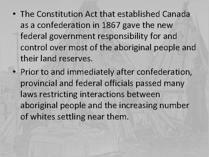  • The Constitution Act that established Canada as a confederation in 1867 gave