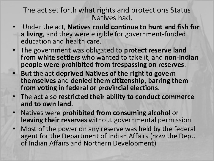 The act set forth what rights and protections Status Natives had. • Under the