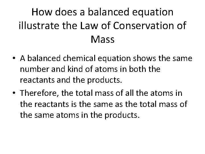 How does a balanced equation illustrate the Law of Conservation of Mass • A