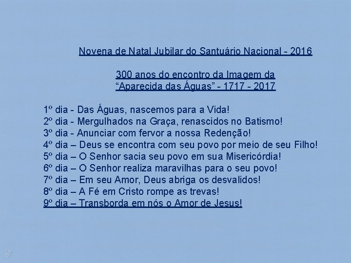 Novena de Natal Jubilar do Santuário Nacional - 2016 300 anos do encontro da