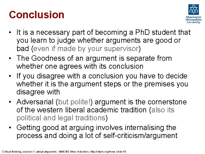 Conclusion • It is a necessary part of becoming a Ph. D student that