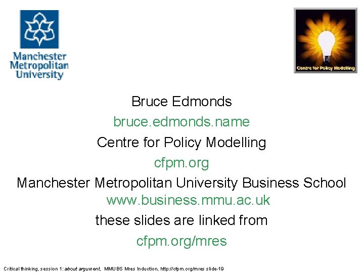 Bruce Edmonds bruce. edmonds. name Centre for Policy Modelling cfpm. org Manchester Metropolitan University