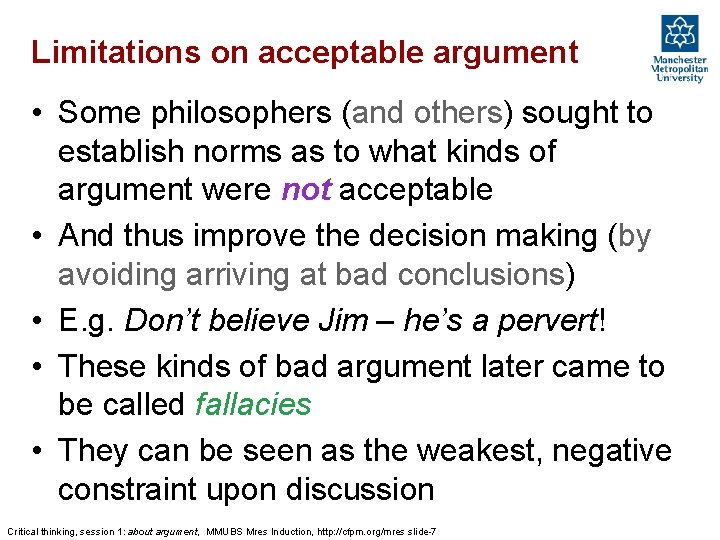 Limitations on acceptable argument • Some philosophers (and others) sought to establish norms as