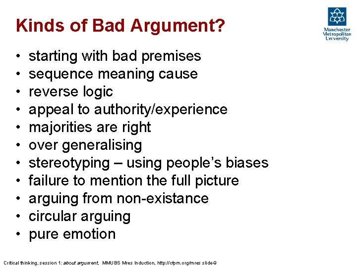 Kinds of Bad Argument? • • • starting with bad premises sequence meaning cause