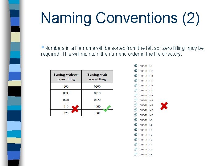 Naming Conventions (2) §Numbers in a file name will be sorted from the left