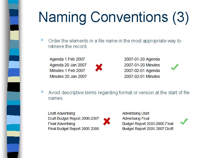 Naming Conventions (3) § Order the elements in a file name in the most