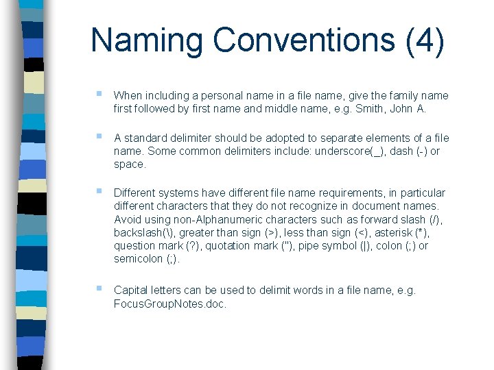 Naming Conventions (4) § When including a personal name in a file name, give