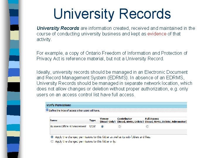 University Records are information created, received and maintained in the course of conducting university