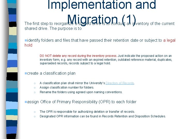 Implementation and Migration (1) The first step to reorganize a shared drive is to