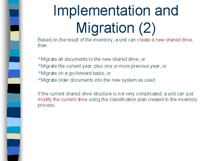 Implementation and Migration (2) Based on the result of the inventory, a unit can