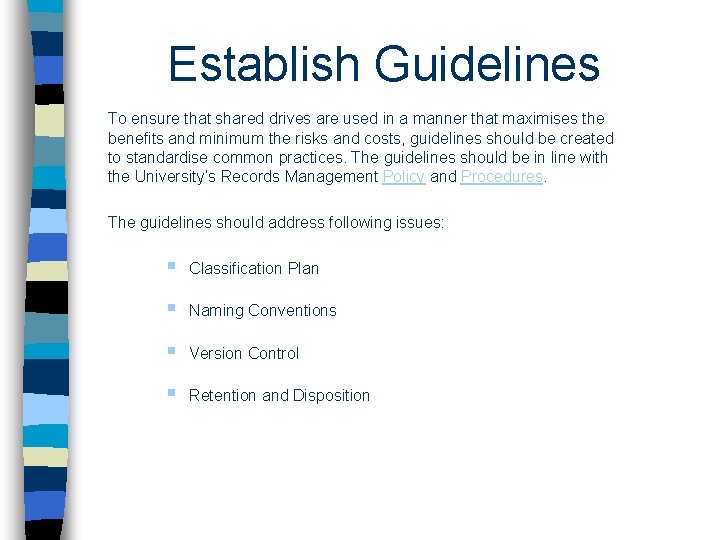 Establish Guidelines To ensure that shared drives are used in a manner that maximises