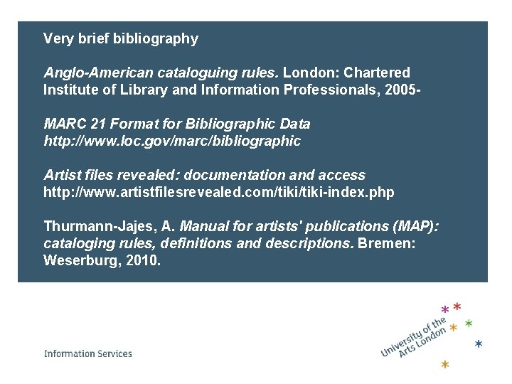 Very brief bibliography Anglo-American cataloguing rules. London: Chartered Institute of Library and Information Professionals,