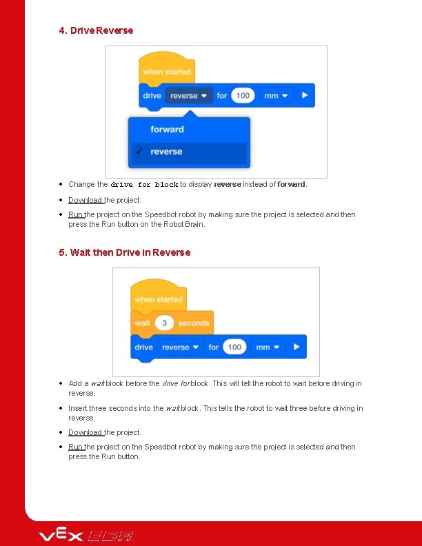 4. Drive Reverse Change the drive for block to display reverse instead of forward.