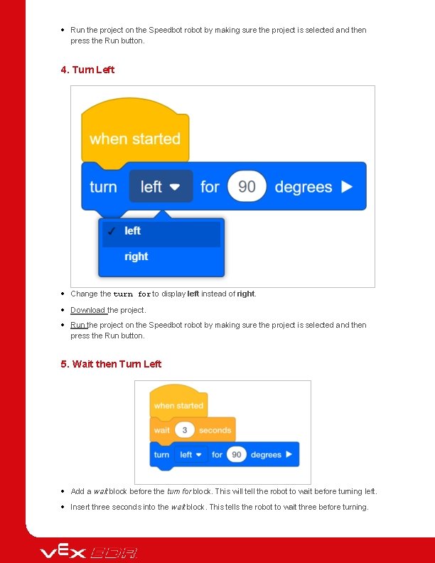  Run the project on the Speedbot robot by making sure the project is
