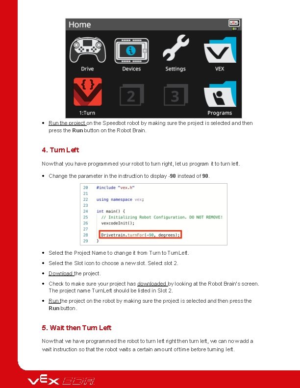  Run the project on the Speedbot robot by making sure the project is