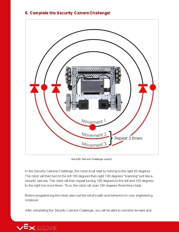 6. Complete the Security Camera Challenge! Security Camera Challenge Layout In the Security Camera