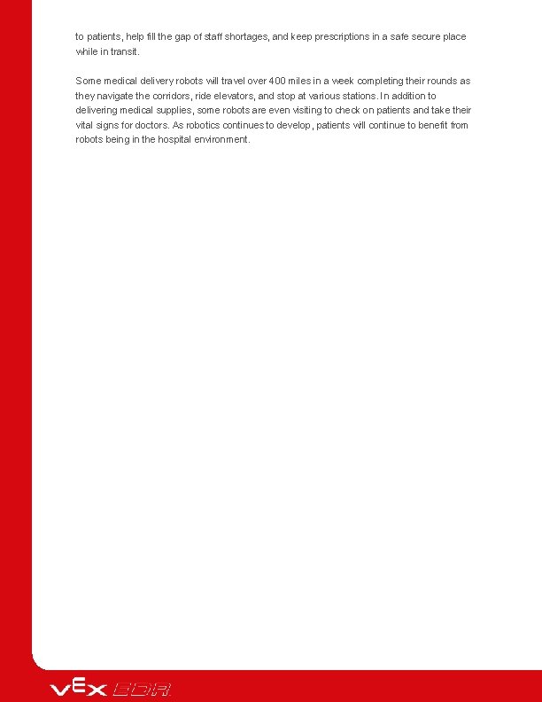 to patients, help fill the gap of staff shortages, and keep prescriptions in a