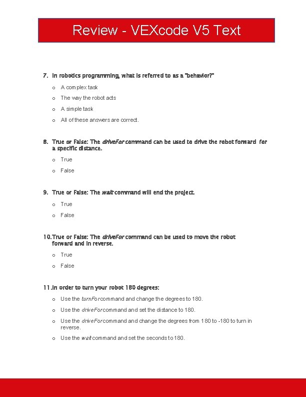 Review - VEXcode V 5 Text 7. In robotics programming, what is referred to
