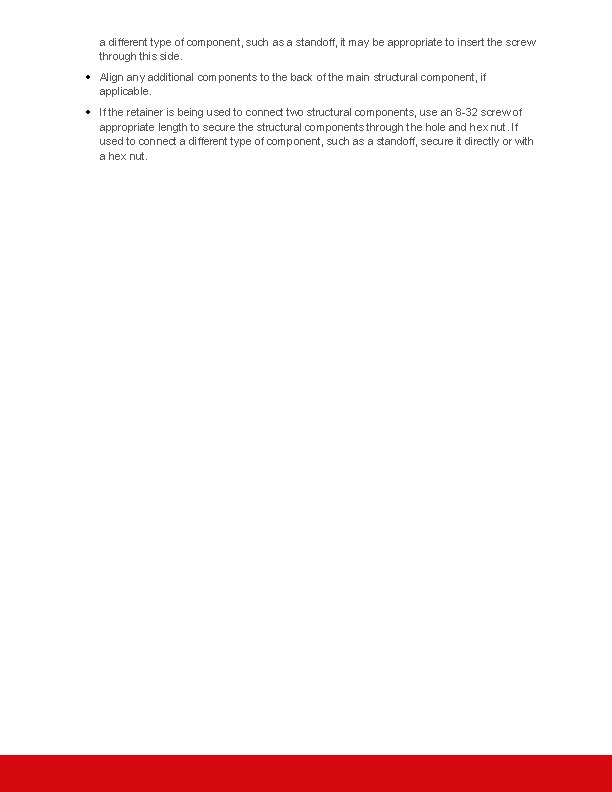 a different type of component, such as a standoff, it may be appropriate to