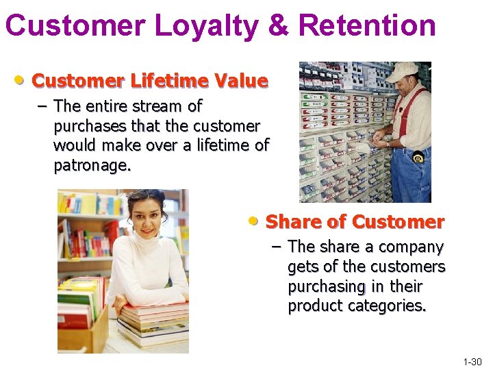 Customer Loyalty & Retention • Customer Lifetime Value – The entire stream of purchases