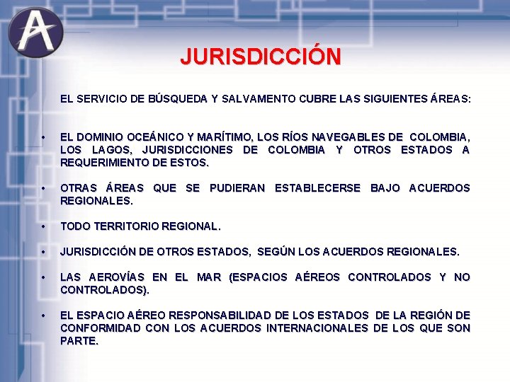 JURISDICCIÓN EL SERVICIO DE BÚSQUEDA Y SALVAMENTO CUBRE LAS SIGUIENTES ÁREAS: • EL DOMINIO