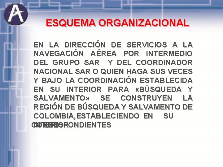 ESQUEMA ORGANIZACIONAL EN LA DIRECCIÓN DE SERVICIOS A LA NAVEGACIÓN AÉREA POR INTERMEDIO DEL