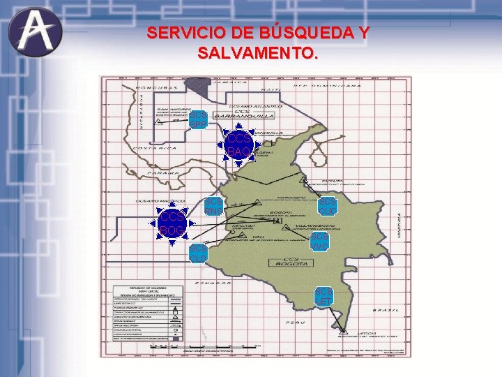 SERVICIO DE BÚSQUEDA Y SALVAMENTO. SCS SPP CCS BAQ CCS BOG SCS RNG SCS