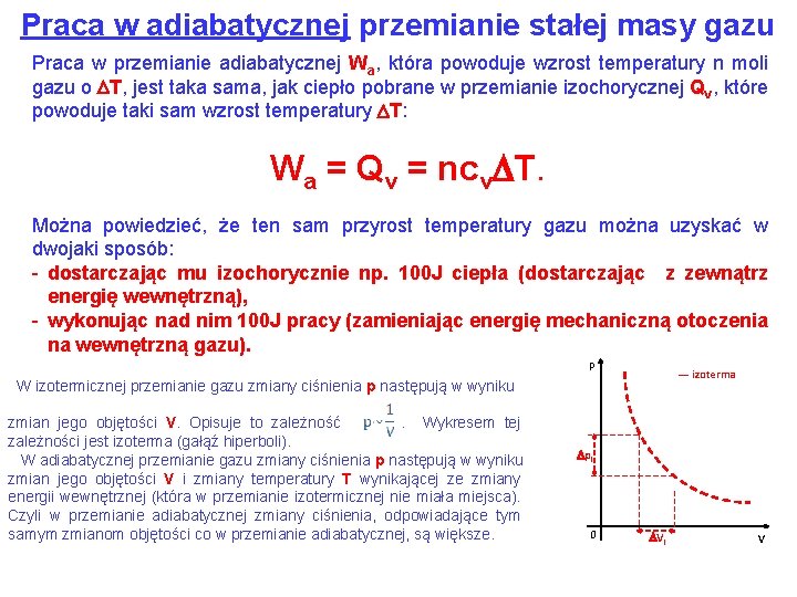 Praca w adiabatycznej przemianie stałej masy gazu Praca w przemianie adiabatycznej Wa, która powoduje