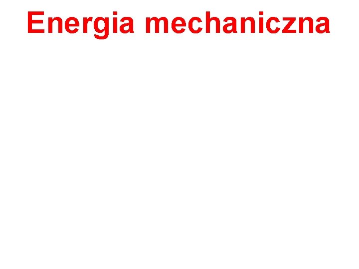 Energia mechaniczna 