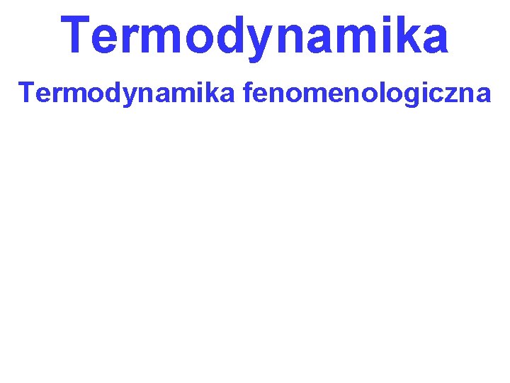 Termodynamika fenomenologiczna 